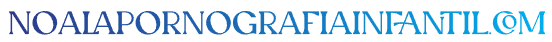 noalapornografiainfantil.com	– Adult Videos